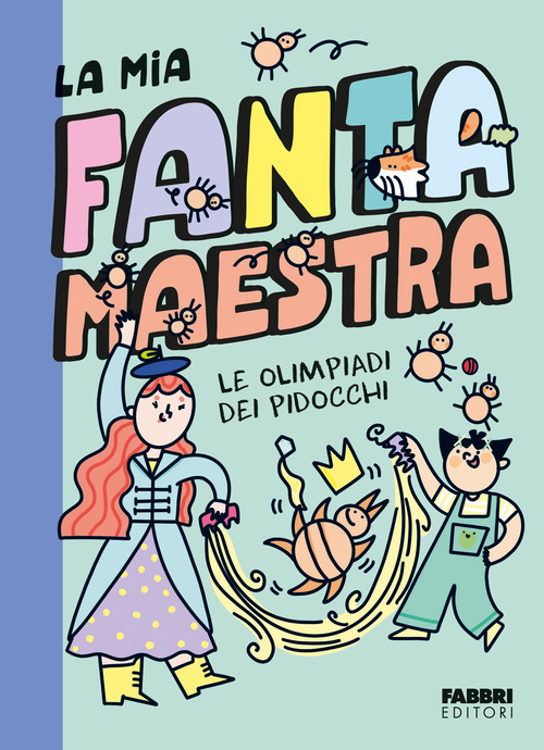 Le olimpiadi dei pidocchi. La mia fantamaestra