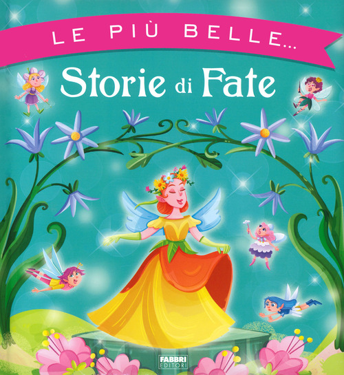 Le pi&ugrave; belle... storie di fate