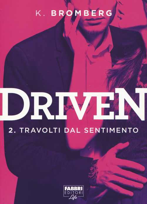 Travolti dal desiderio. Driven