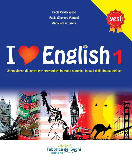 I love english. Un quaderno di lavoro per apprendere in modo semplice le basi della lingua italiana. Ediz. italiana e inglese