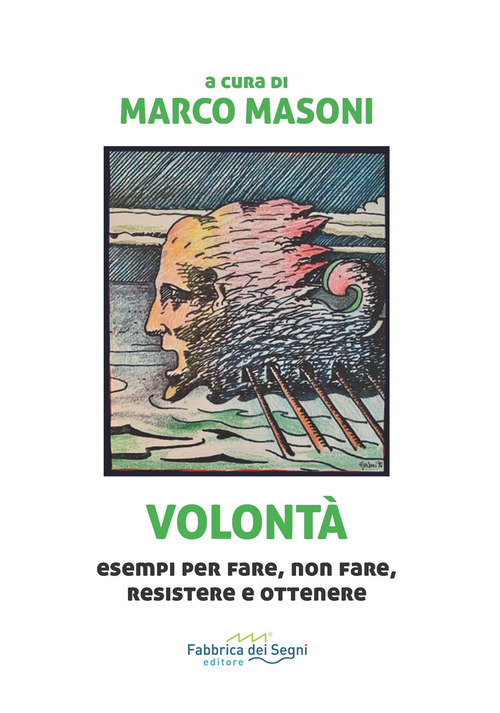 Volont&agrave;. Esempi per fare, non fare, resistere e ottenere