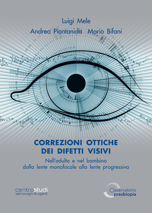 Correzioni ottiche dei difetti visivi nell'adulto e nel bambino. Dalla lente monofocale alla lente progressiva