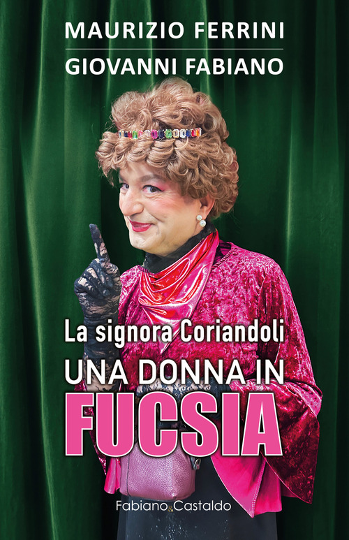 La signora Coriandoli, una donna in fucsia