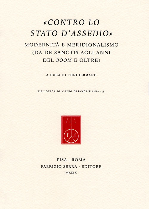 «Contro lo stato d'assedio». Modernità e meridionalismo (Da De Sanctis agli anni del boom e oltre)