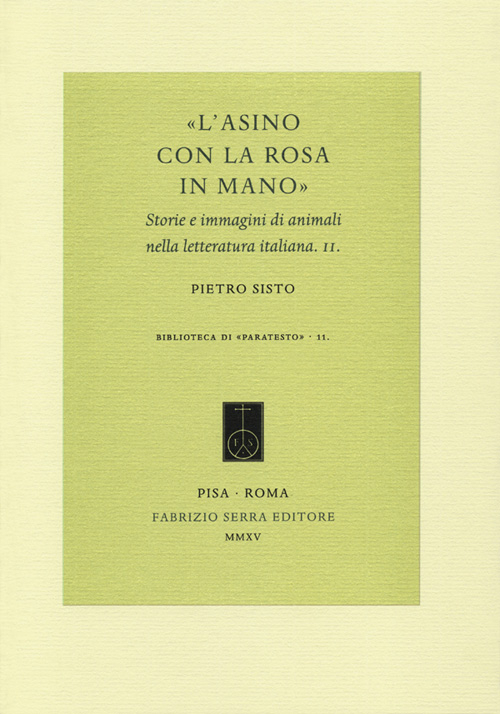 &laquo;L'asino con la rosa in mano&raquo;. Storie e immagini di animali nella letteratura italiana