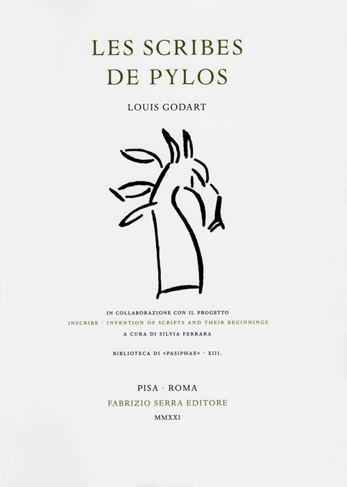 Les scribes de Pylos. In collaborazione con il progetto &laquo;Inscribe. Invention of Scripts and Their Beginnings&raquo;