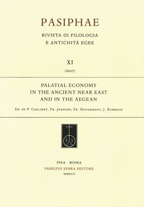 Palatial economy in the ancient near East and in the aegean.. First steps towards a comprehensive study and analysis. Atti del Convegno... (S&egrave;vres, 16-19 settembre 2010). Ediz. tedesca, inglese e francese