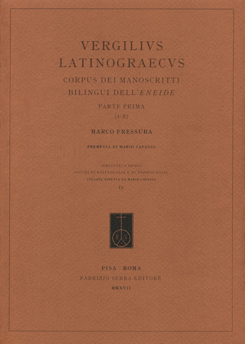 Vergilius Latinograecus. Corpus dei manoscritti bilingui dell'Eneide. Ediz. italiana, latina e greco antico