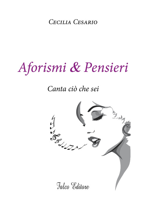 Aforismi e pensieri. Canta ci&ograve; che sei