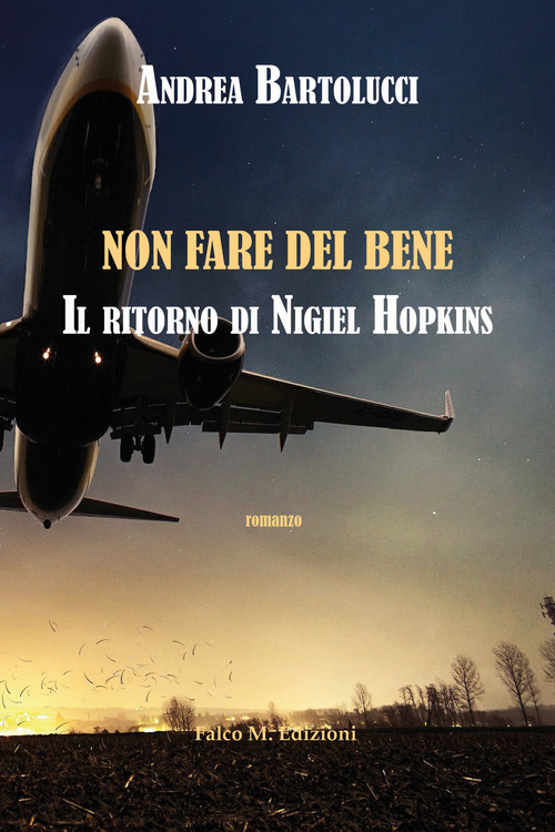 Non fare del bene. Il ritorno di Nigiel Hopkins