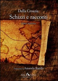 Dalla Croazia. Schizzi e racconti