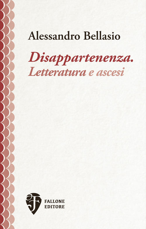 Disappartenenza. Letteratura e ascesi