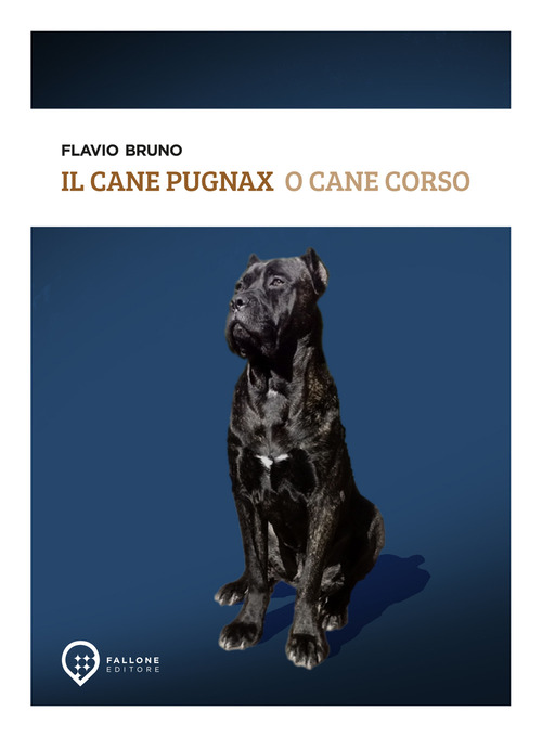 Il cane Pugnax o cane Corso