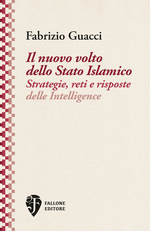Il nuovo volto dello Stato Islamico. Strategie, reti e risposte delle Intelligence