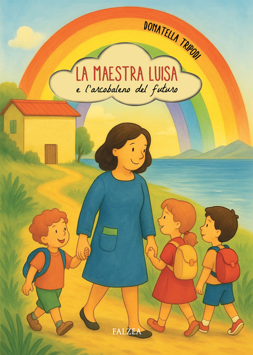 La maestra Luisa e l'arcobaleno del futuro