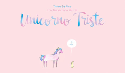 L'inutile secondo libro di Unicorno Triste