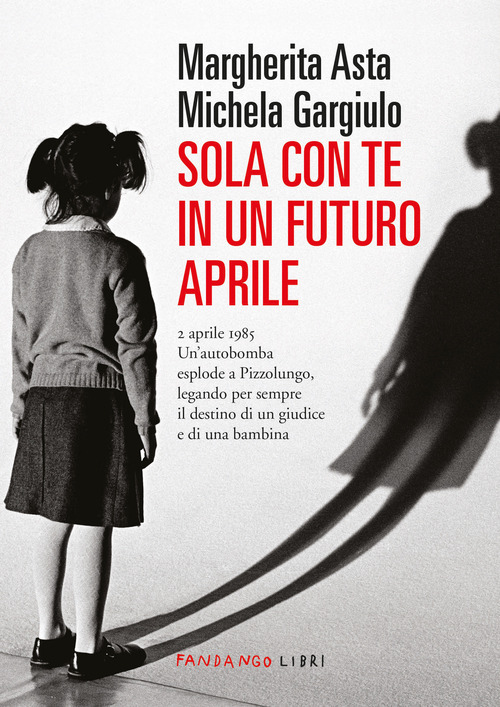 Sola con te in un futuro aprile