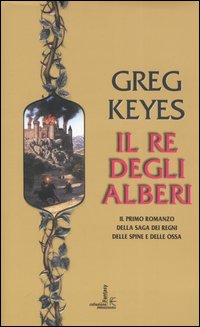 Il re degli alberi. Saga dei regni delle spine e delle ossa