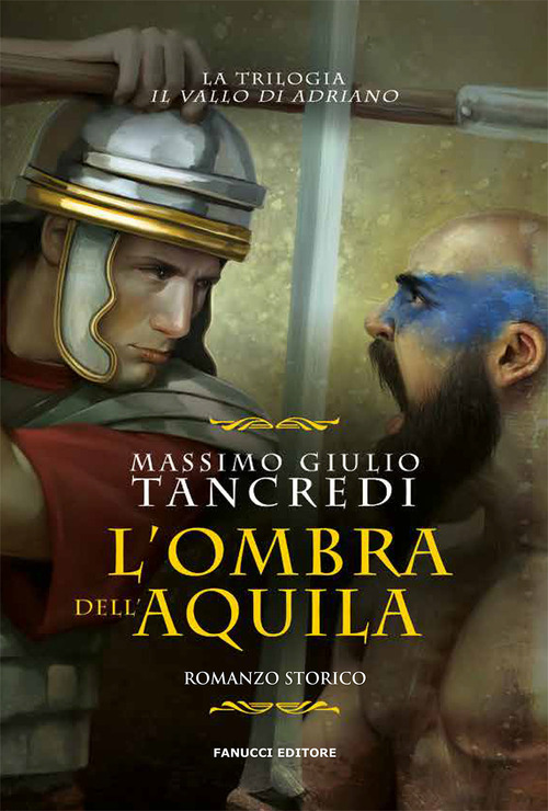 L'ombra dell'aquila. Il Vallo di Adriano