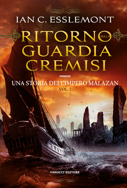 Ritorno della Guardia Cremisi. Una storia dell'impero Malazan