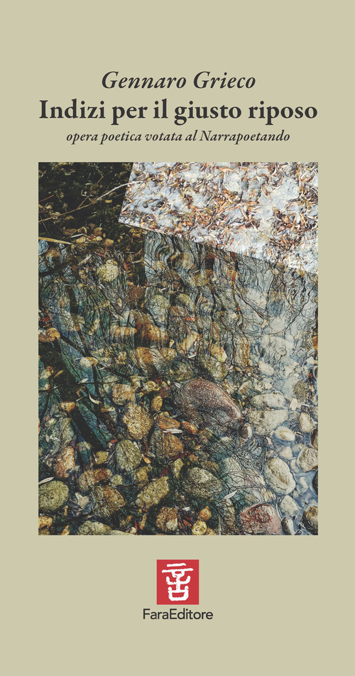 Indizi per il giusto riposo. Opera poetica votata al narrapoetando