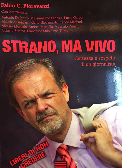 Strano, ma vivo. Certezze e sospetti di un giornalista