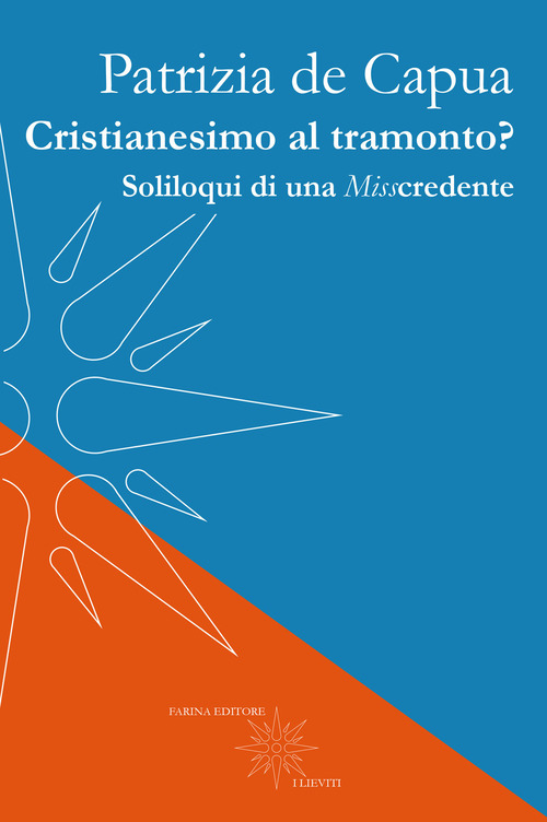 Cristianesimo al tramonto? Soliloqui di una Misscredente