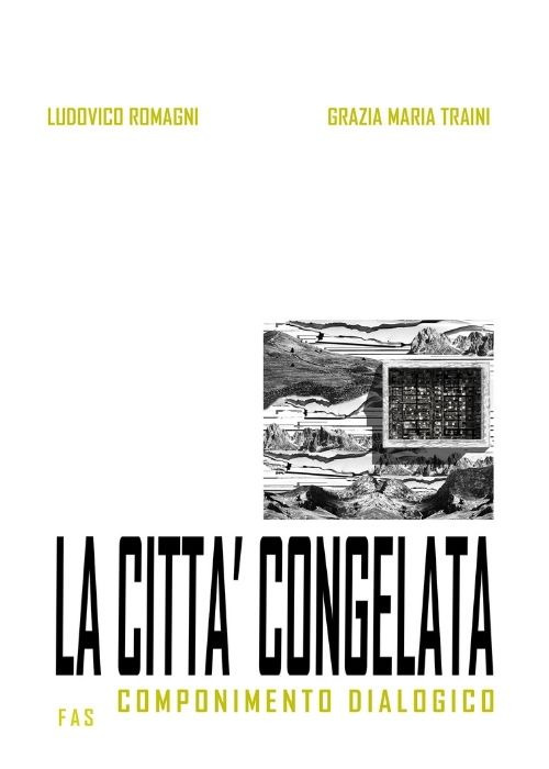 La citt&agrave; congelata. Componimento dialogico