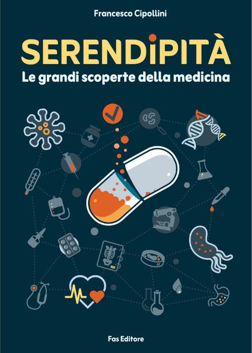 Serendipit&agrave;. Le grandi scoperte della medicina