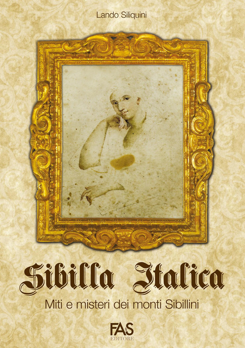 Sibilla italica, miti e misteri dei monti sibillini