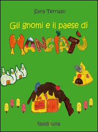 Gli gnomi e il paese di mangiatù