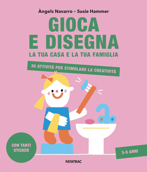Gioca e disegna la tua casa e la tua famiglia. 30 attivit&agrave; per stimolare la creativit&agrave;. Con adesivi