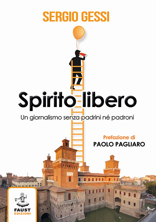 Spirito libero. Un giornalismo senza padrini n&eacute; padroni