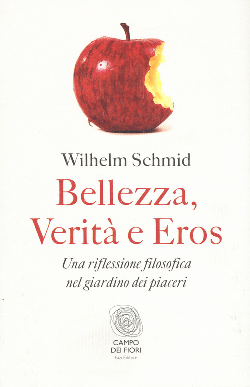 Bellezza, verit&agrave; e eros. Una riflessione filosofica nel giardino dei piaceri