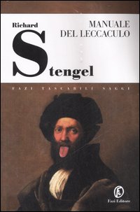 Manuale del leccaculo. Teoria e storia di un'arte sottile