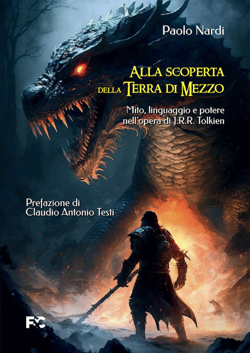 Alla scoperta della Terra di Mezzo. Mito, linguaggio e potere nell'opera di J.R.R. Tolkien