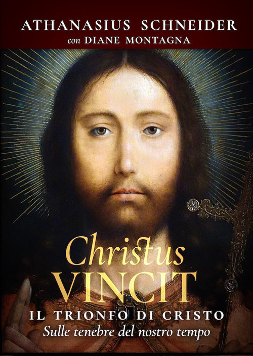 Christus vincit. Il trionfo di Cristo sulle tenebre del nostro tempo
