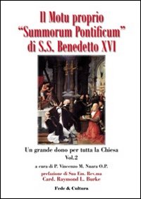 Il motu proprio Summorum Pontificum di S.S. Benedetto XVI. Un grande dono per tutta la Chiesa. Atti del Convegno (Roma, ottobre 2009)