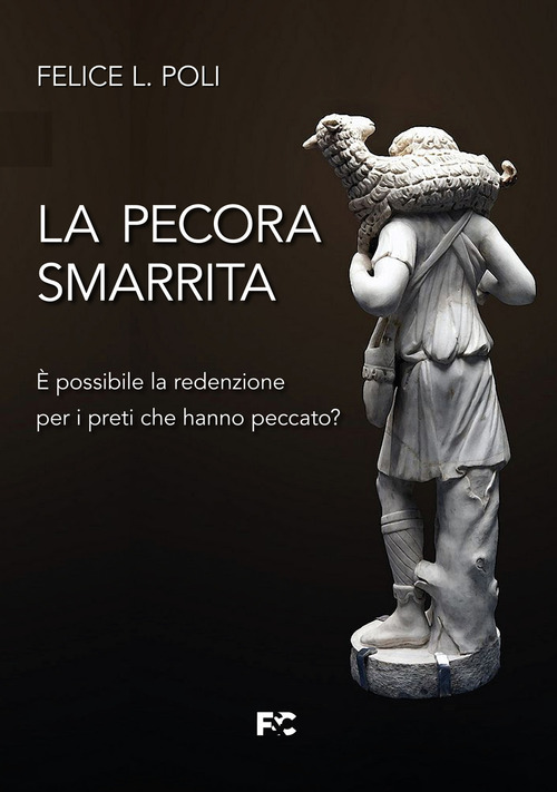 La pecora smarrita. &Egrave; possibile la redenzione per i preti che hanno peccato?