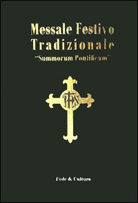 Messale festivo tradizionale &laquo;Summorum Pontificum&raquo;. Ediz. italiana e latina