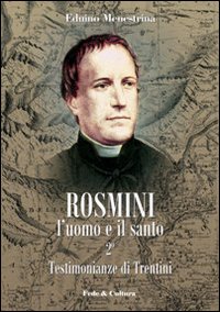 Rosmini. L'uomo e il santo