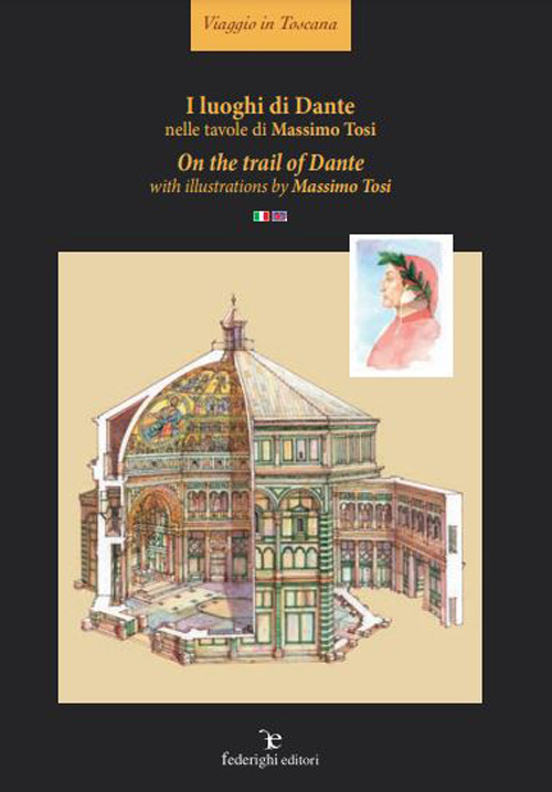 I luoghi di Dante nelle tavole di Massimo Tosi-On the trail of Dante with illustrations of Massimo Tosi