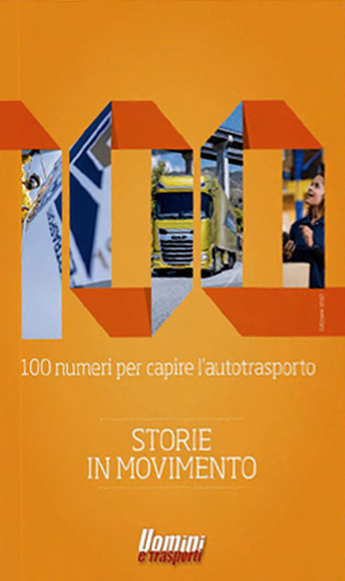 100 numeri per capire l'autotrasporto. Storie in movimento