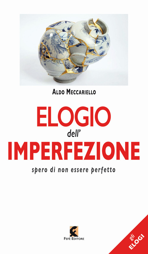 Elogio dell'imperfezione. Spero di non essere perfetto