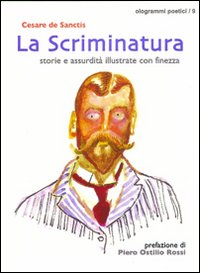 La scriminatura. Storie e assurdit&agrave; illustrate con finezza