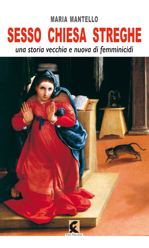 Sesso chiesa streghe. Una storia vecchia e nuova di femminicidi