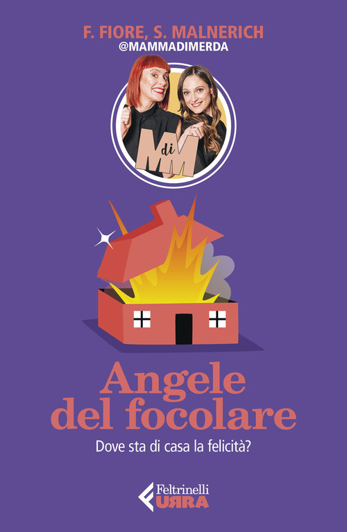 Angele del focolare. Dove sta di casa la felicit&agrave;?