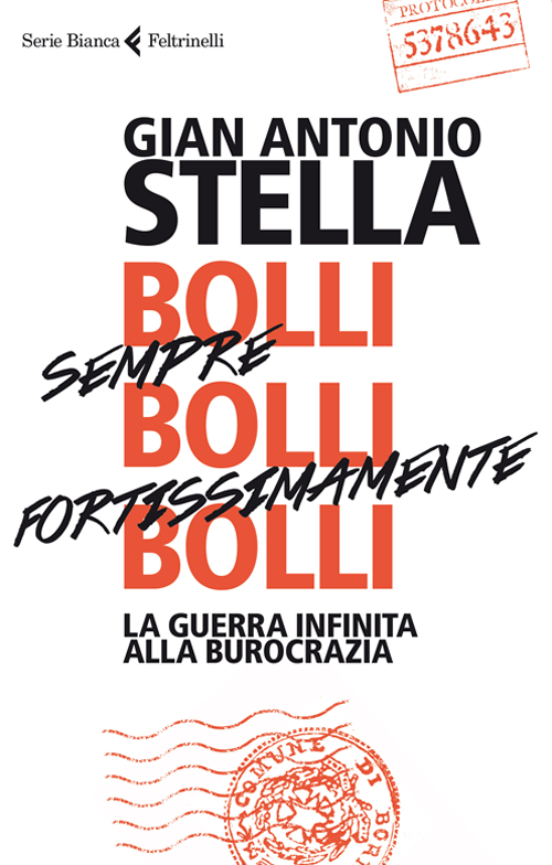 Bolli, sempre bolli, fortissimamente bolli. La guerra infinita alla burocrazia