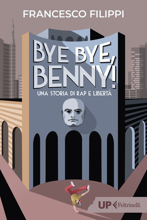 Bye bye Benny! Una storia di rap e libert&agrave;