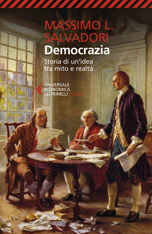 Democrazia. Storia di un'idea tra mito e realt&agrave;